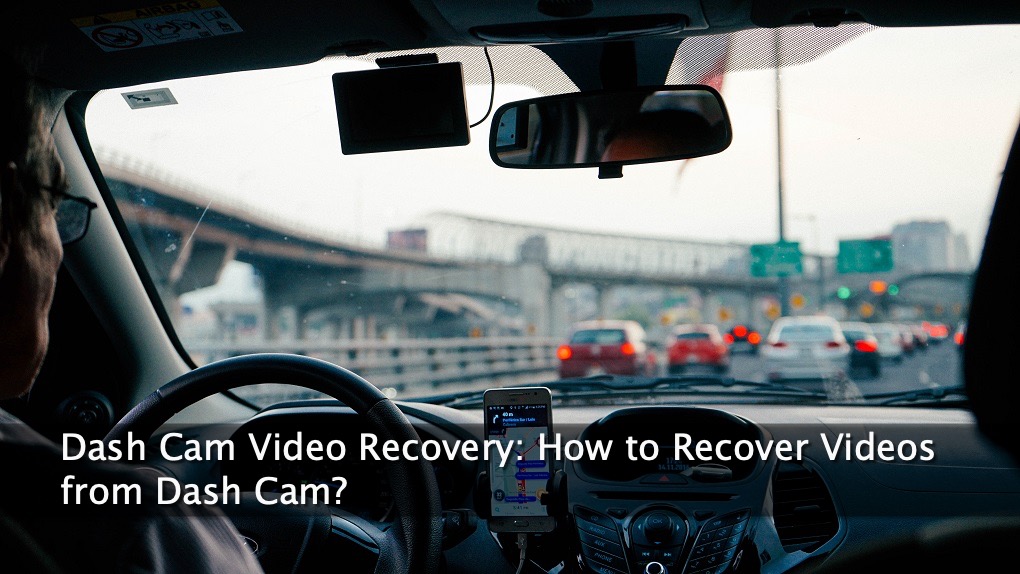 Dash Cam Video Recovery: How to Recover Videos from Dash Cam?