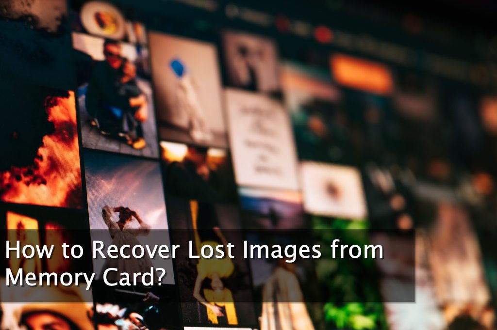 How to Recover Lost Images from Memory Card?