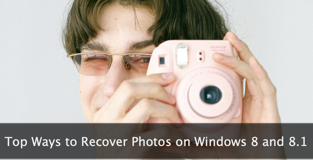 Top Ways to Recover Photos on Windows 8 and 8.1