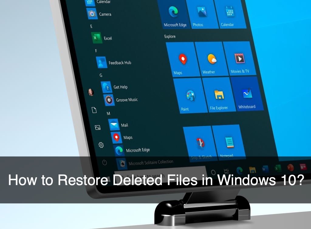How to Restore Deleted Files in Windows 10?